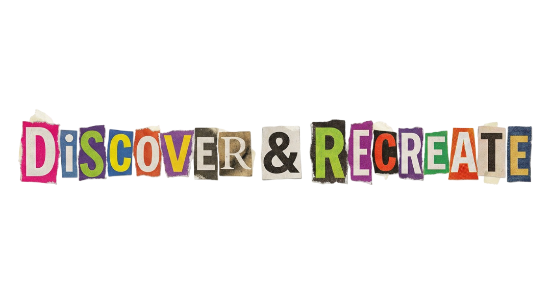 Discover & Recreate